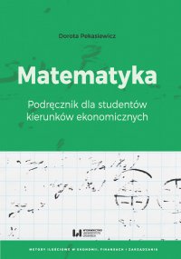 Matematyka. Podręcznik dla studentów kierunków ekonomicznych - Dorota Pekasiewicz