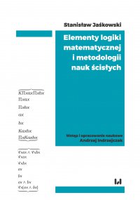 Elementy logiki matematycznej i metodologii nauk ścisłych (skrypt z wykładów) - Stanisław Jaśkowski