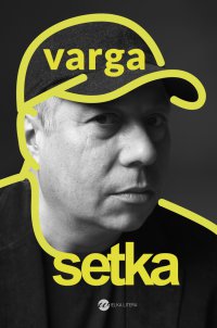 Setka - Krzysztof Varga, Krzysztof Varga