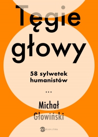 Tęgie głowy. 58 sylwetek humanistów - Michał Głowiński, Michał Głowiński