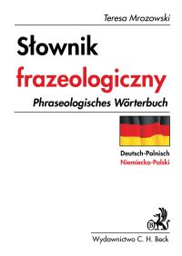 Słownik frazeologiczny niemiecko - polski - Teresa Mrozowski