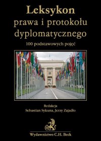 Leksykon prawa i protokołu dyplomatycznego 100 podstawowych pojęć - Sebastian Sykuna