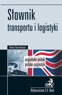Słownik transportu i logistyki Angielsko-polski, polsko-angielski - Roman Kozierkiewicz