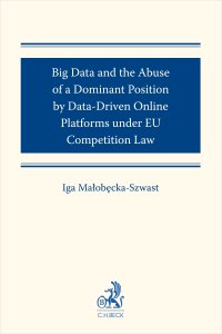 Big Data and the Abuse of a Dominant Position by Data-Driven Online Platforms under EU Competition Law - 
