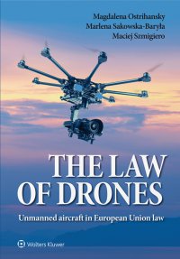 The law of drones. Unmanned aircraft in European Union law - Magdalena Ostrihansky