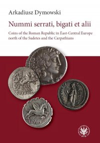 Nummi serrati, bigati et alii - Arkadiusz Dymowski