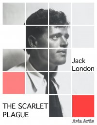 The Scarlet Plague - Jack London