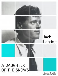 A Daughter of the Snows - Jack London