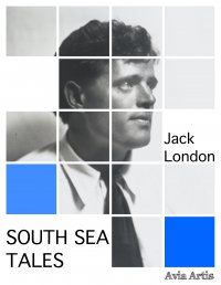 South Sea Tales - Jack London