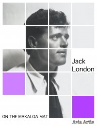 On the Makaloa Mat - Jack London