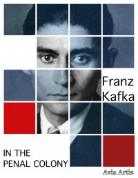 In the Penal Colony - Franz Kafka