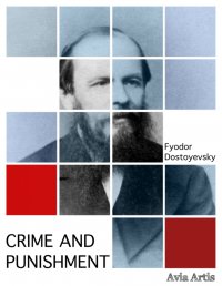 Crime and Punishment - Fyodor Dostoyevsky