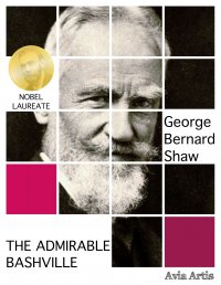 The Admirable Bashville - George Bernard Shaw