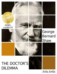 The Doctor’s Dilemma - George Bernard Shaw