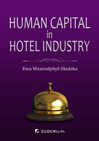 Human Capital in Hotel Industry - Ewa Wszendybył-Skulska, Ewa Wszendybył-Skulska