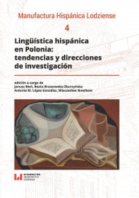 Lingüística hispánica en Polonia: tendencias y direcciones de investigación - Janusz Bień