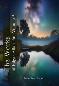 The Works of Edgar Allan Poe. Volume 5 - Edgar Allan Poe