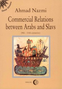Commercial Relations Between Arabs and Slavs (9th-11th centuries) - Ahmad Nazmi