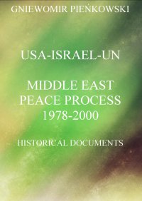 USA-Israel-UN.Middle East Peace Process: 1978-2000. Historical Documents - Gniewomir Pieńkowski