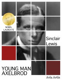 Young Man Axelbrod - Sinclair Lewis