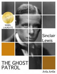 The Ghost Patrol - Sinclair Lewis