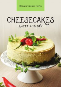 Cheesecakes sweet and dry - Renata Czelny-Kawa 