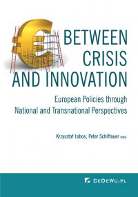 Between Crisis and Innovation – European Policies Through National and Transnational Perspectives - Krzysztof Łobos, Krzysztof Łobos