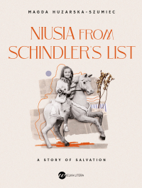Niusia from Schindler’s list.A story of salvation - 