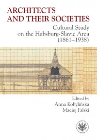 Architects and their Societies - Anna Kobylińska, Maciej Falski