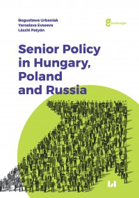 Senior Policy in Hungary, Poland and Russia - Bogusława Urbaniak