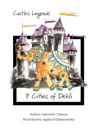 Castles Legends: 7 Cities of Dehli - Sammik C Basuu