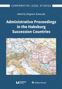 Administrative Proceedings in the Habsburg Succession Countries - Zbigniew Kmieciak