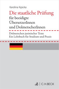 Die staatliche Prüfung für beeidigte ÜbersetzerInnen und DolmetscherInnen. Dolmetschen juristischer Texte. Ein Lehrbuch für Studium und Praxis - Karolina Kęsicka