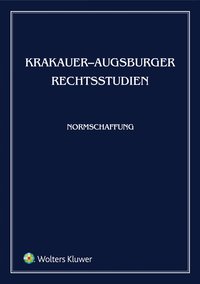 Krakauer-Augsburger Rechtsstudien. Normschaffung - Marta Soniewiecka