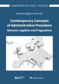 Contemporary Concepts of Administrative Procedure Between Legalism and Pragmatism - Zbigniew Kmieciak
