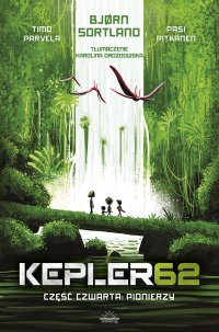 Kepler62. Część czwarta. Pionierzy - Bjorn Sortland, Bjorn Sortland