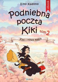 Podniebna poczta Kiki. Tom 2. Kiki i nowa magia - 