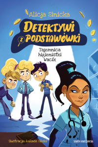 Detektywi z podstawówki. Tajemnica higienistki Wacik - 