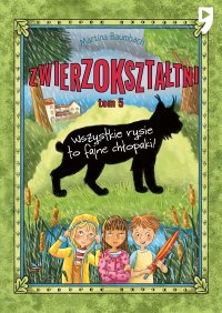Zwierzokształtni. Wszystkie rysie to fajne chłopaki. Tom 5 - Martina Baumbach