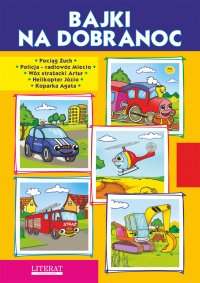 Bajki na dobranoc. Pociąg Zuch. Policja – radiowóz Miecio. Wóz strażacki Artur. Helikopter Józio. Koparka Agata - Krystian Pruchnicki