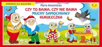 Czy to bajka, czy nie bajka. Muchy samochwały. Kukułeczka. Wierszyki dla maluchów - Maria Konopnicka