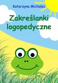 Zakreślanki logopedyczne - Katarzyna Michalec