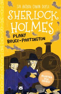 Klasyka dla dzieci. Sherlock Holmes. Tom 17. Plany Bruce-Partington - Arthur Conan Doyle