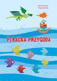 Piracka przygoda - Małgorzata Maj