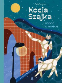 Kocia Szajka i napad na moście - Agata Romaniuk