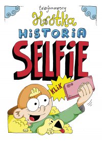 Krótka historia selfie - Robert Trojanowski, Robert Trojanowski