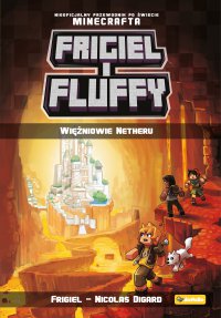 Frigiel i Fluffy. Więźniowie Netheru - Frigiel 