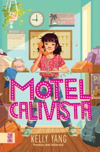 Motel Calivista - Anna Halbersztat, Kelly Yang