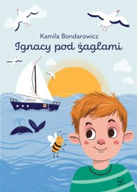 Ignacy pod żaglami - Kamila Bondarowicz