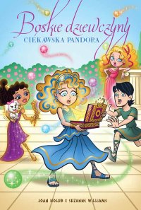 Boskie dziewczyny. Tom 9. Ciekawska Pandora - Joan Holub, Suzanne Williams